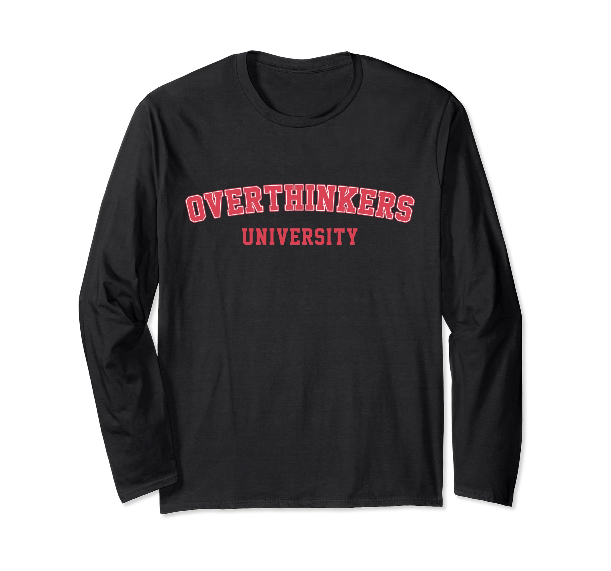Overthinkers University Overthinking T-Shirt - Minimalist Print Men Women - T-Shirt, Sweatshirt, Hoodie