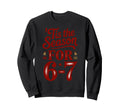 Holiday Typography Meme 6 7 Sweatshirt - Minimalist Print Men Women - T-Shirt, Sweatshirt, Hoodie