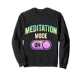 Funny Meditation Lover Calm Mind Zen Sweatshirt - Custom Art Print Unisex - T-Shirt, Sweatshirt, Hoodie