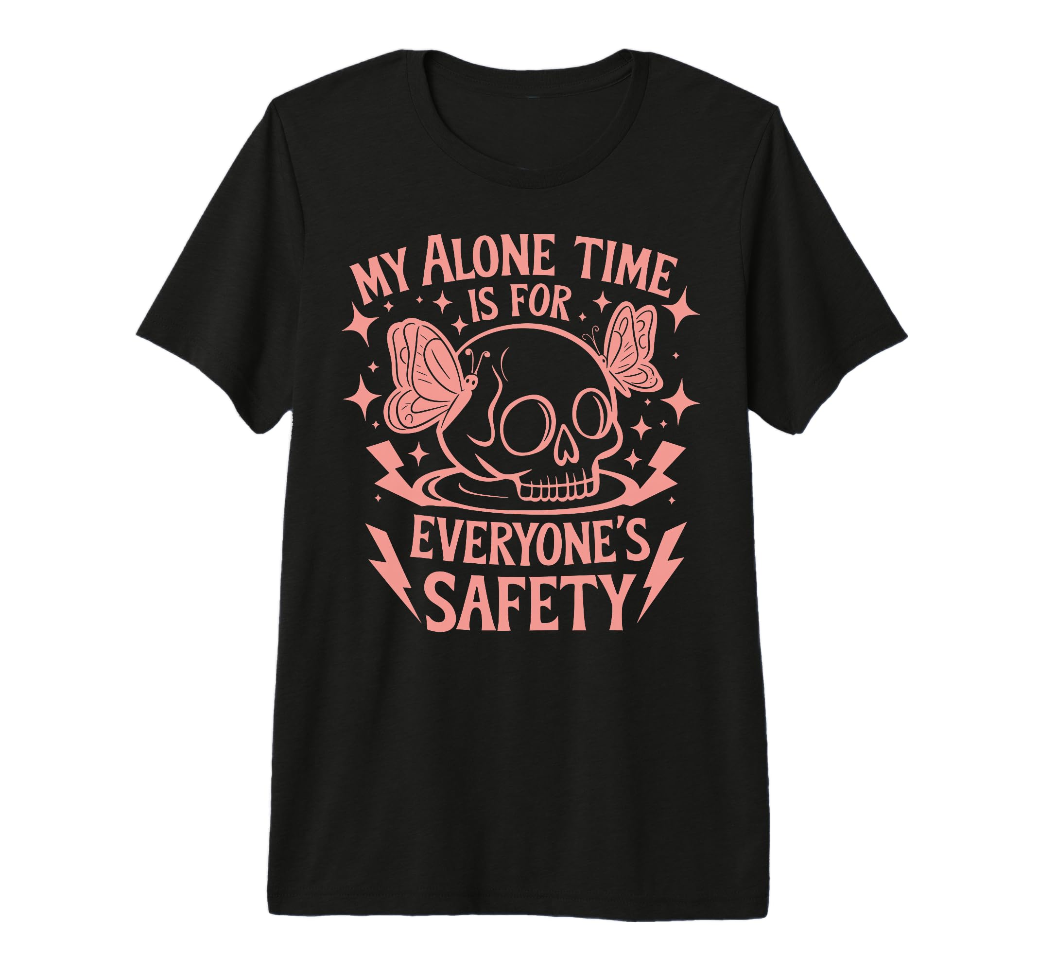 My Alone Time Is Everyones Safety Tri T-Shirt - Fun Novelty Design Unisex - T-Shirt, Sweatshirt, Hoodie