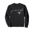 You Are Enough Inspirational Sweatshirt - Casual Everyday Wear Unisex - T-Shirt, Sweatshirt, Hoodie
