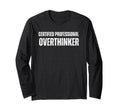 Certified Overthinker Funny Anxiety T-Shirt - Minimalist Print Men Women - T-Shirt, Sweatshirt, Hoodie