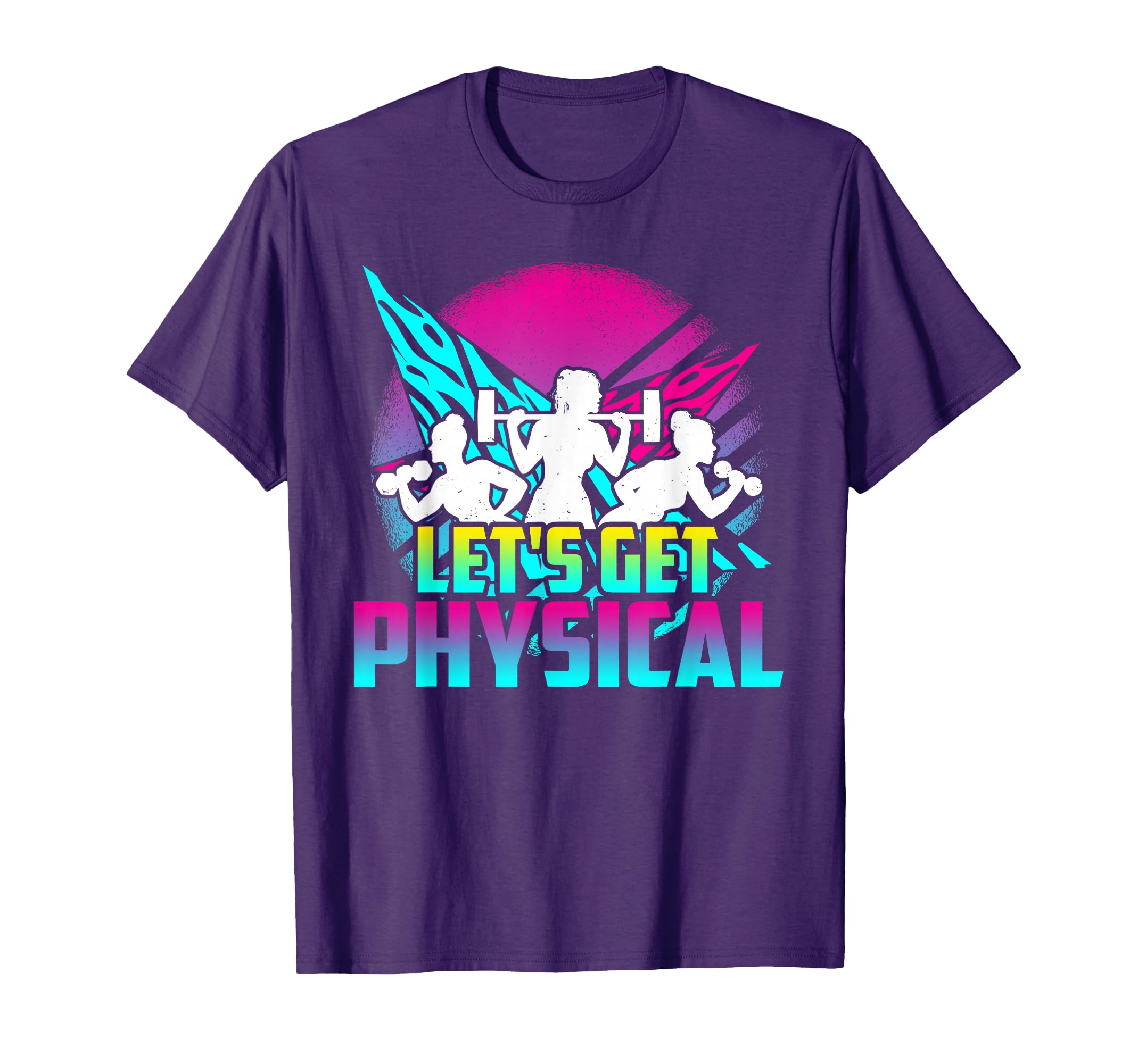 Lets Get Physical Gym Fitness 80S T-Shirt - Aesthetic Graphic Unisex - T-Shirt, Sweatshirt, Hoodie