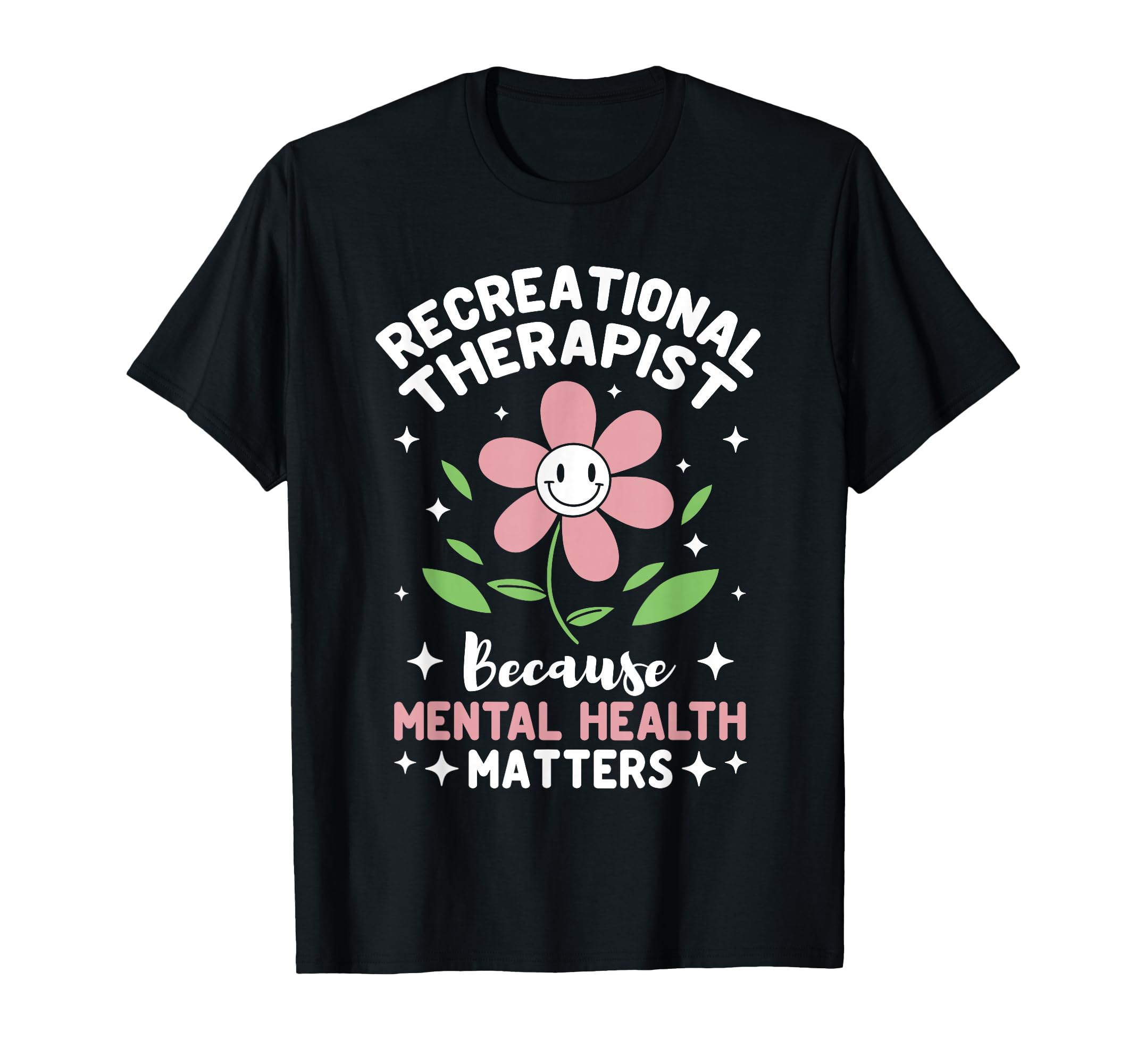 Therapeutic Recreational T-Shirt - Trendy Graphic Men Women - T-Shirt, Sweatshirt, Hoodie