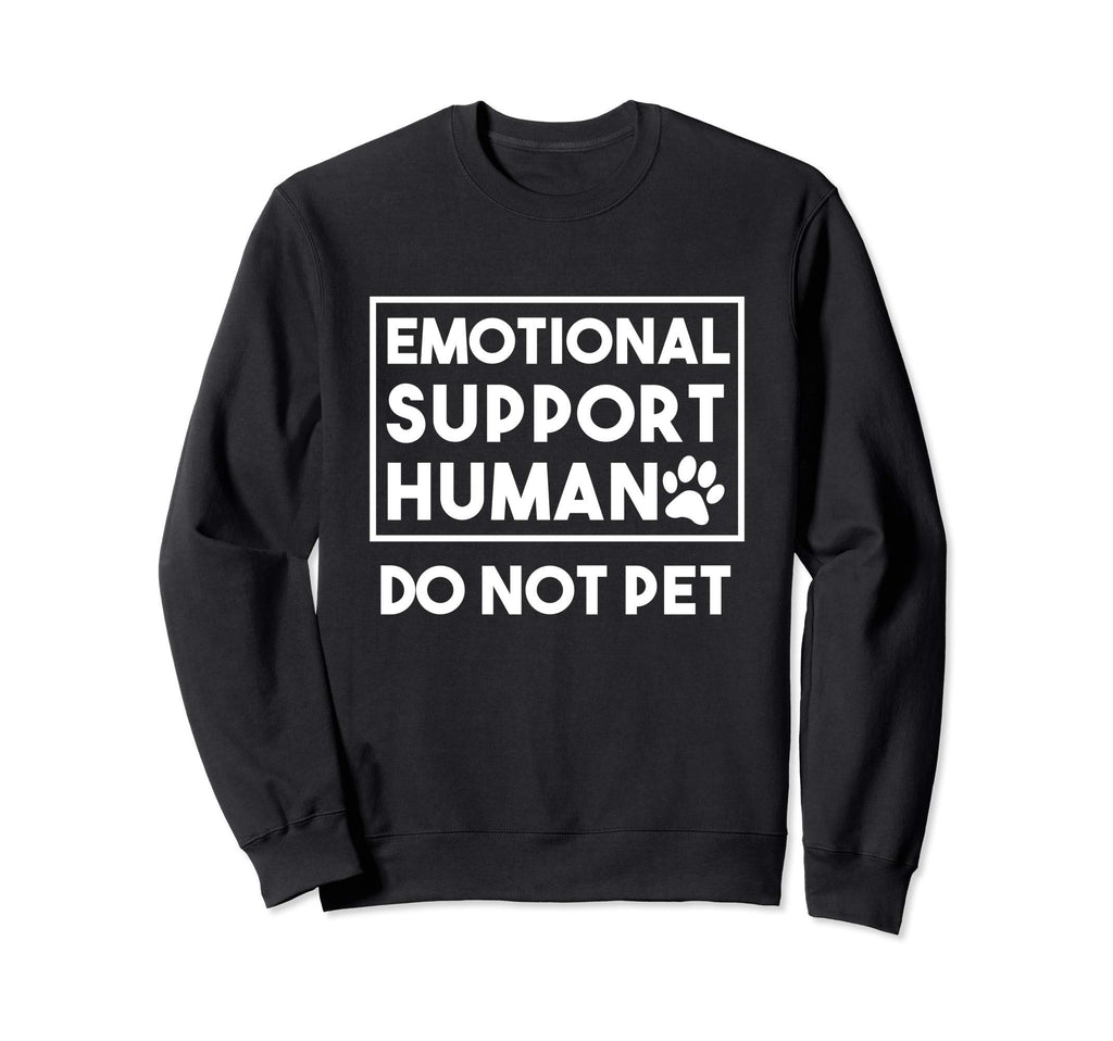 Emotional Support Human Esa Sweatshirt - Novelty Apparel for Adults - T-Shirt, Sweatshirt, Hoodie