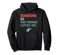 Someone West Virginia Loves Me Us State Hoodie - Custom Art Print Unisex - T-Shirt, Sweatshirt, Hoodie