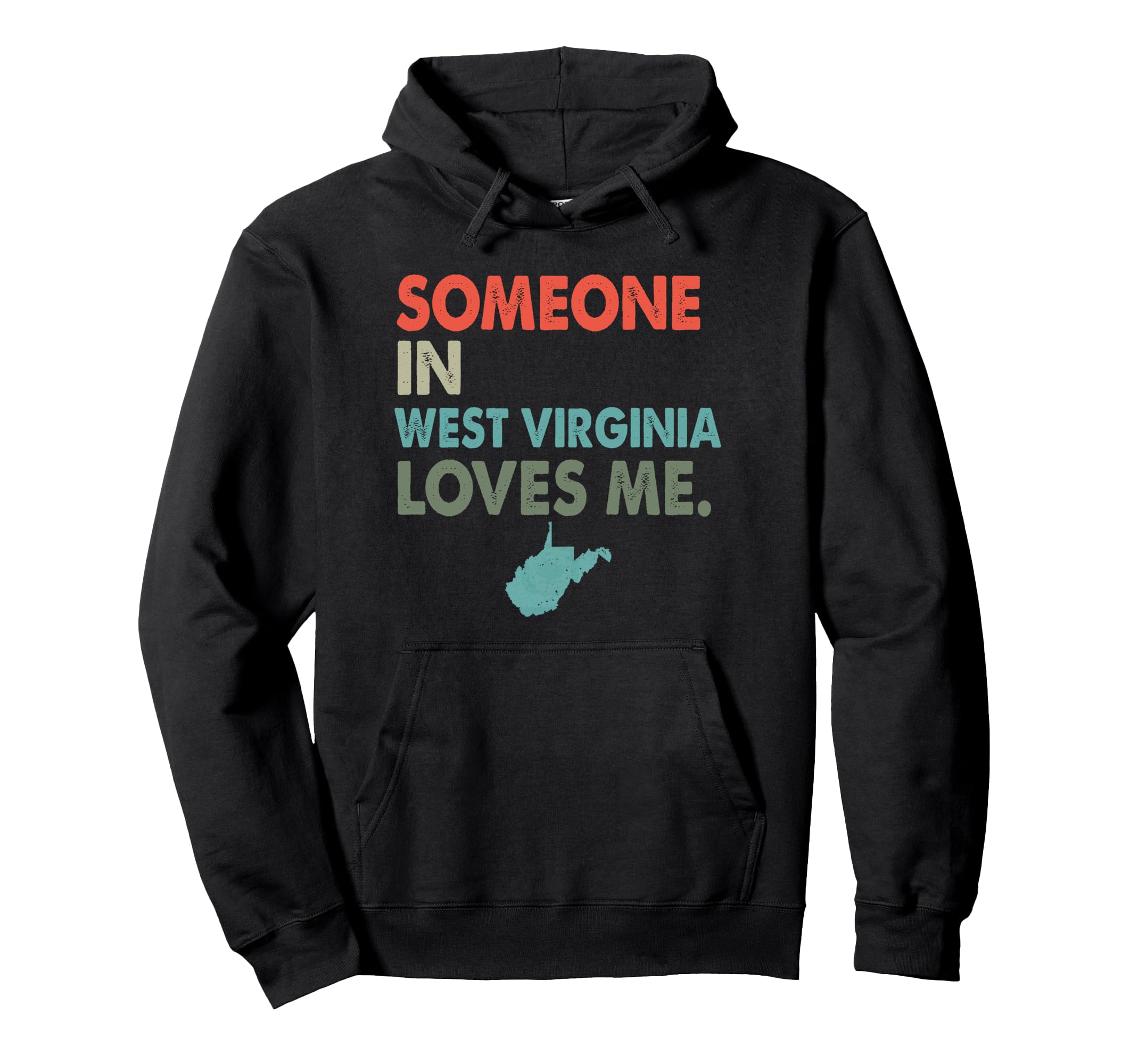 Someone West Virginia Loves Me Us State Hoodie - Custom Art Print Unisex - T-Shirt, Sweatshirt, Hoodie