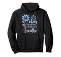 Its Okay If Only Thing You Do Today Is Hoodie - Graphic Print Unisex - T-Shirt, Sweatshirt, Hoodie