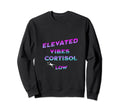Stress Free Life Low Cortisol Sweatshirt - Aesthetic Graphic Men Women - T-Shirt, Sweatshirt, Hoodie