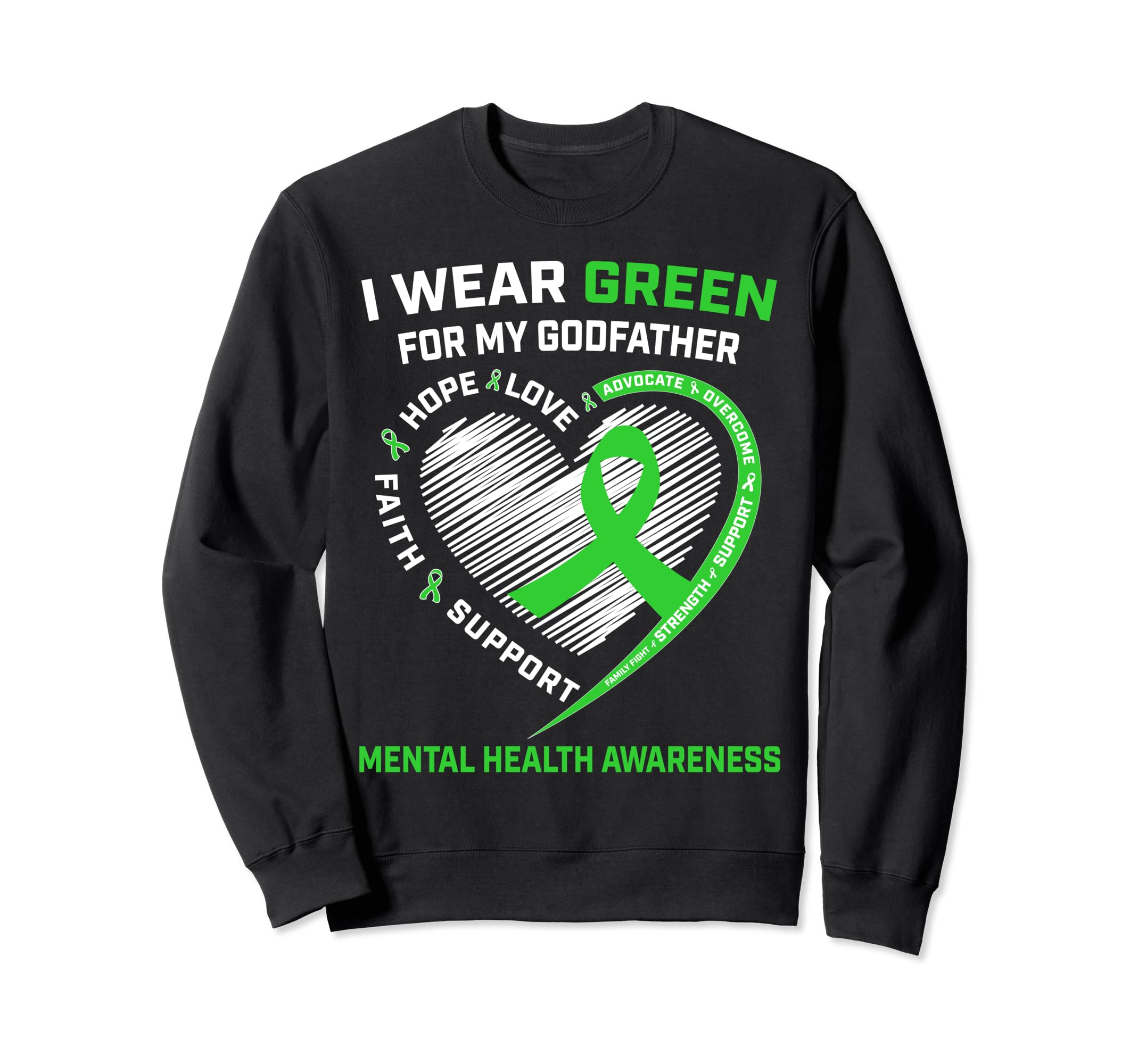 I Wear Green My Godfather Mental Sweatshirt - Custom Art Print for Adults - T-Shirt, Sweatshirt, Hoodie