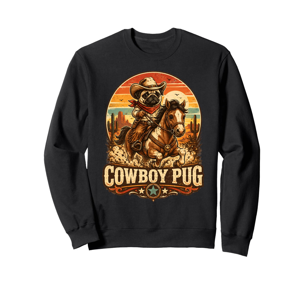 Funny Cowboy Pug Riding Horse Sweatshirt - Casual Everyday Wear for Adults - T-Shirt, Sweatshirt, Hoodie