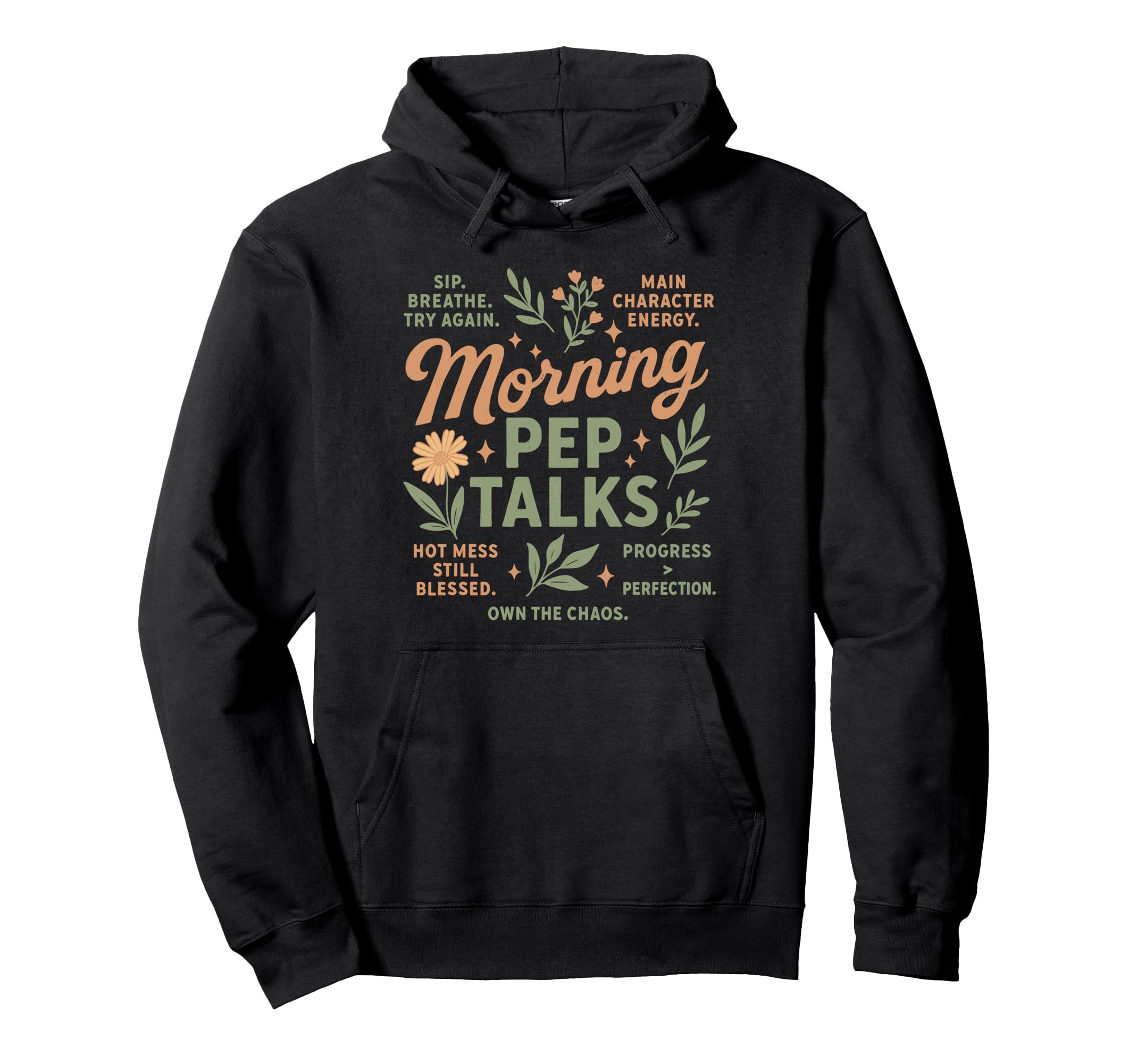 Morning Pep Talk Mental Health Hoodie - Fun Novelty Design Men Women - T-Shirt, Sweatshirt, Hoodie