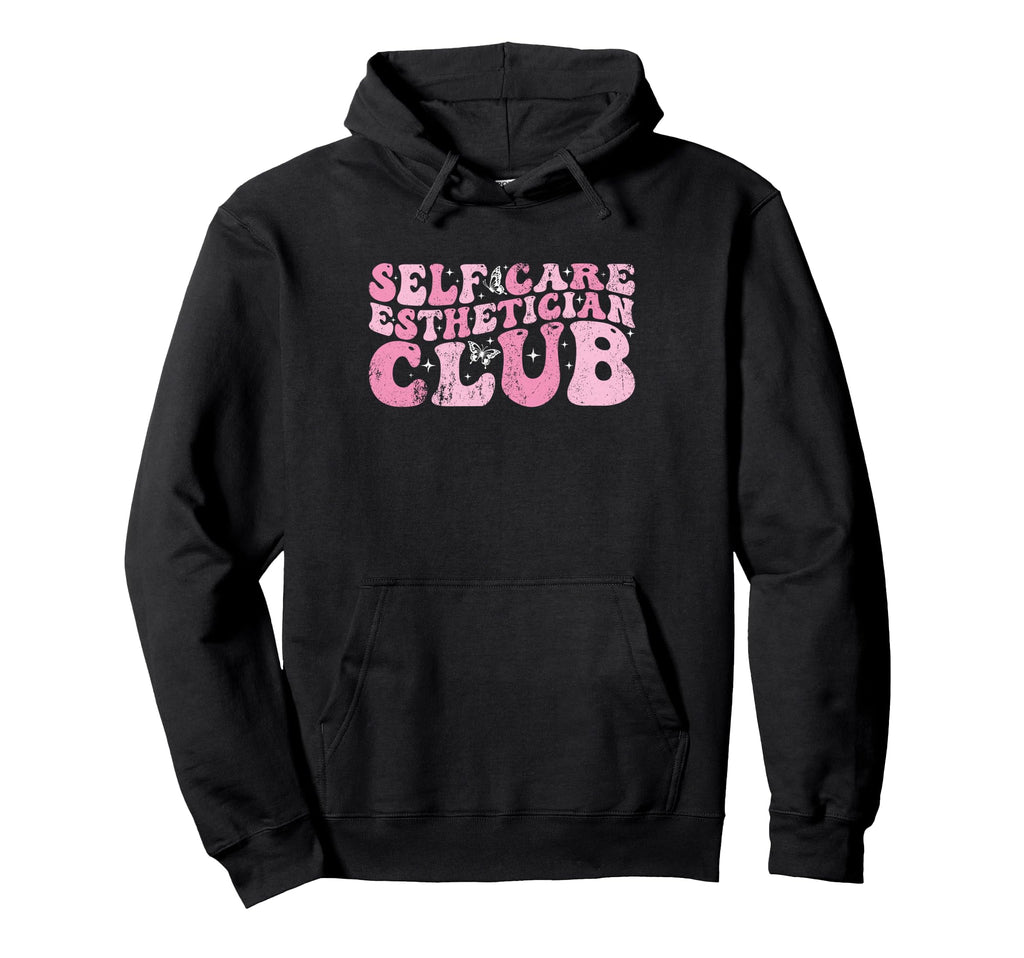 Self Care Esthetician Club Hoodie - Fun Novelty Design Men Women - T-Shirt, Sweatshirt, Hoodie