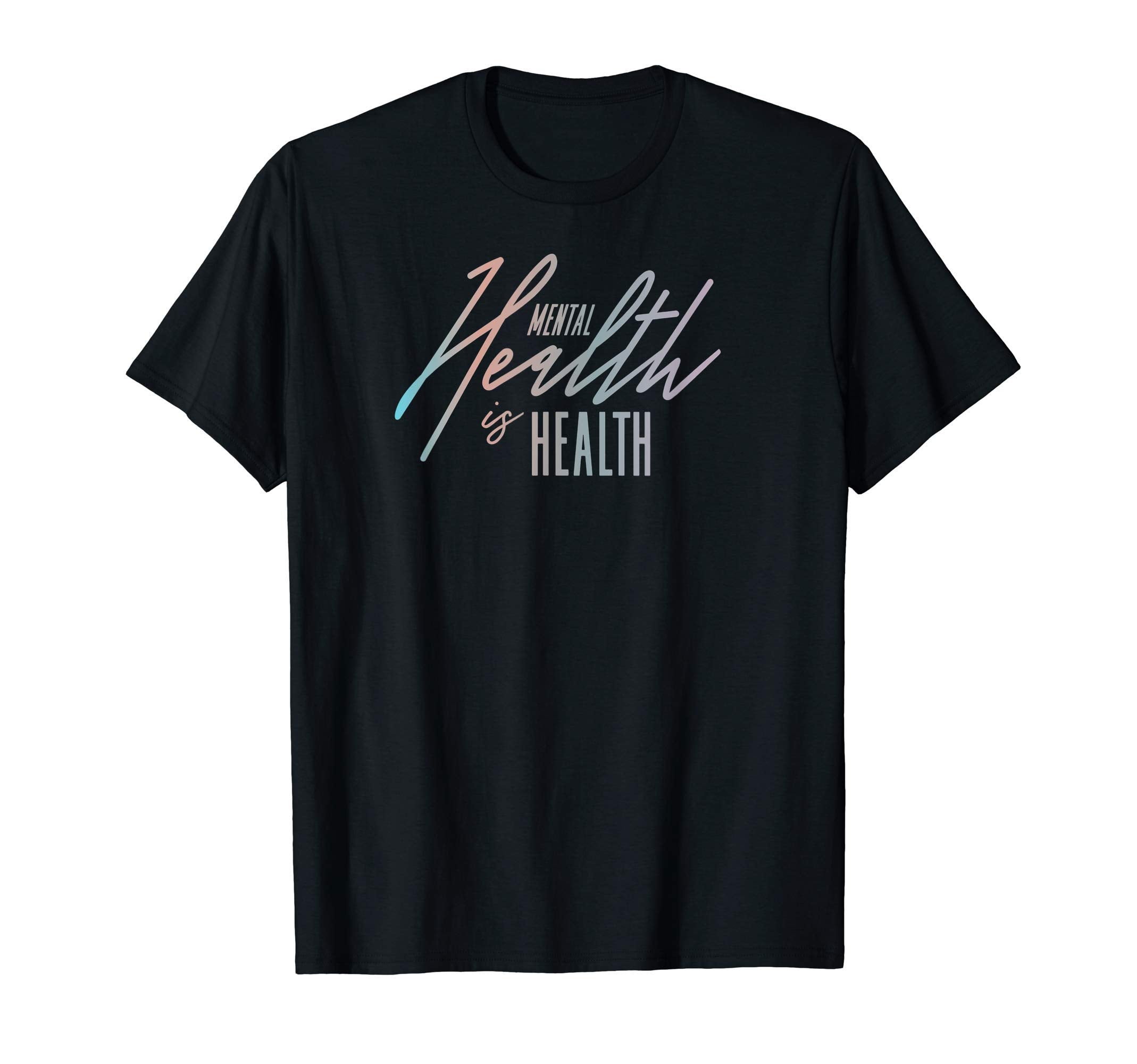 Mental Health Is Health Support T-Shirt - Streetwear Style Men Women - T-Shirt, Sweatshirt, Hoodie