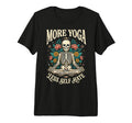 More Yoga Less Self Hate Tri Blend T-Shirt - Unique Graphic Men Women - T-Shirt, Sweatshirt, Hoodie