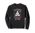 Im Pumped Mindfulness And Me Time Sweatshirt - Minimalist Print Unisex - T-Shirt, Sweatshirt, Hoodie