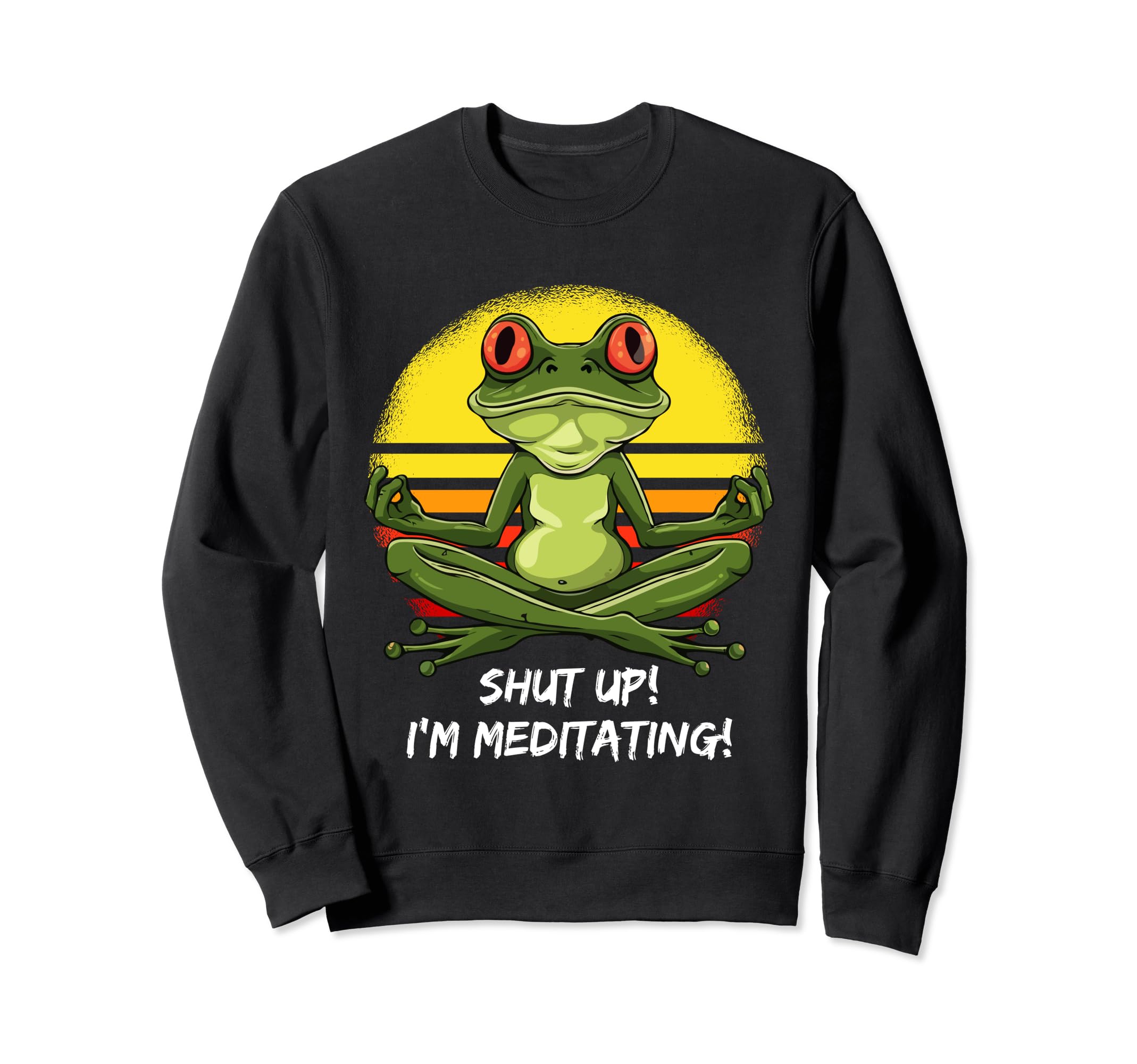 Grumpy Yoga Frog Shut Up Im Meditating Sweatshirt - Unique Graphic Unisex - T-Shirt, Sweatshirt, Hoodie