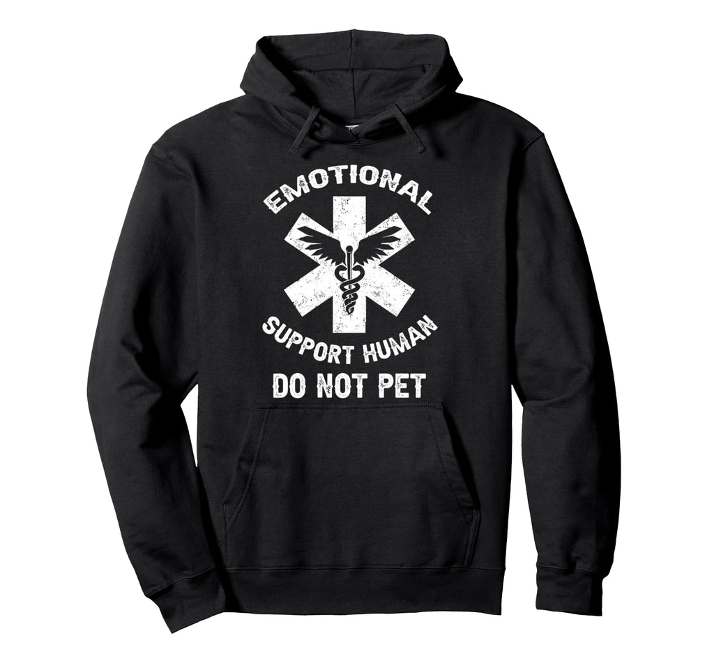 Funny Emotional Support Human Do Not Hoodie - Streetwear Style Men Women - T-Shirt, Sweatshirt, Hoodie