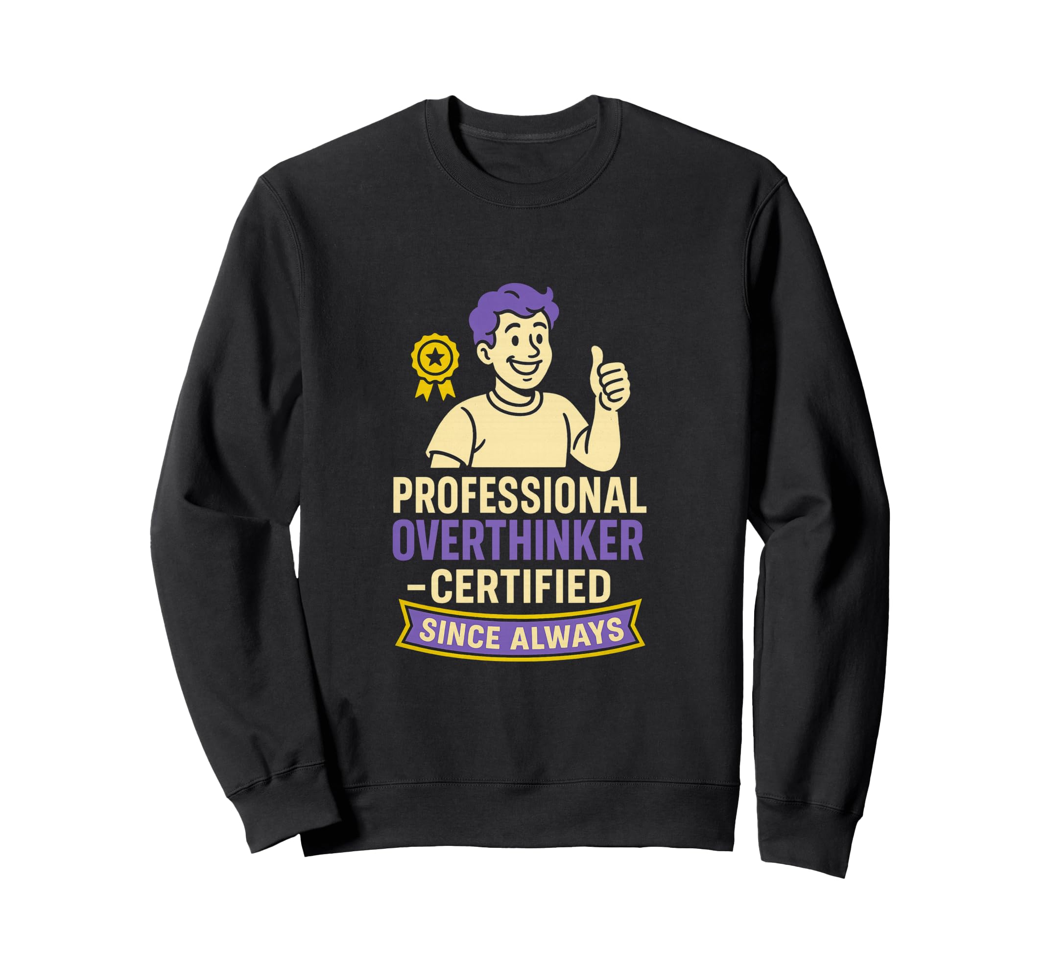 Professional Overthinker Certified Sweatshirt - Graphic Print for Adults - T-Shirt, Sweatshirt, Hoodie