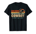 Been Doing Cowboy Stufft All Day T-Shirt - Casual Everyday Wear Men Women - T-Shirt, Sweatshirt, Hoodie