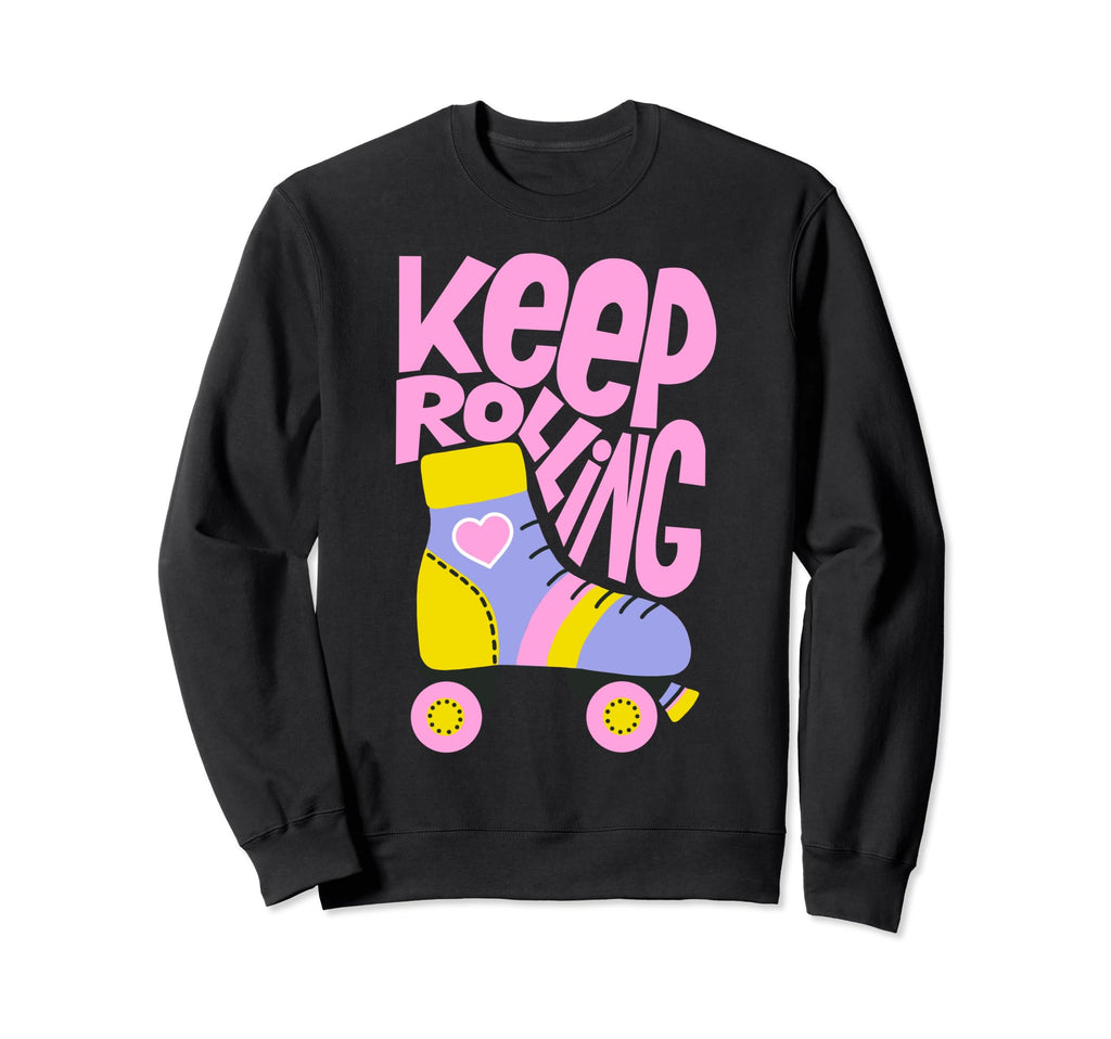 Keep Roller Skating Rolling Funny Sweatshirt - Unique Graphic Men Women - T-Shirt, Sweatshirt, Hoodie
