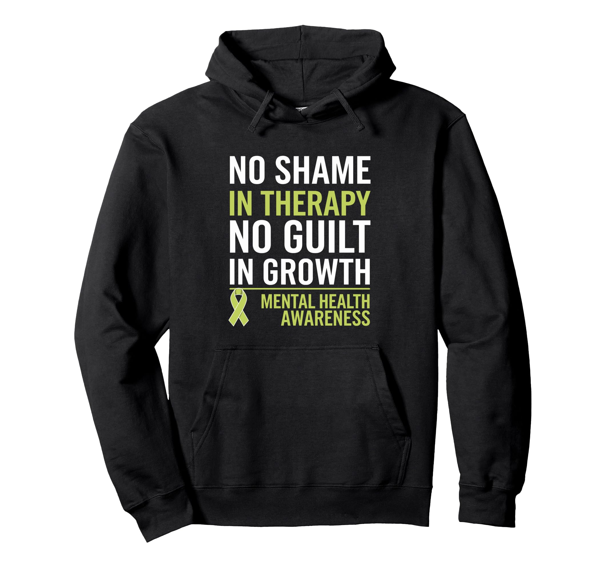 Positive Motivational Mental Hoodie - Casual Everyday Wear Men Women - T-Shirt, Sweatshirt, Hoodie