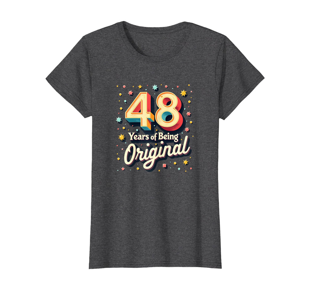 48 Years Original Birthday Gift T-Shirt - Novelty Apparel Unisex - T-Shirt, Sweatshirt, Hoodie