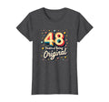48 Years Original Birthday Gift T-Shirt - Novelty Apparel Unisex - T-Shirt, Sweatshirt, Hoodie