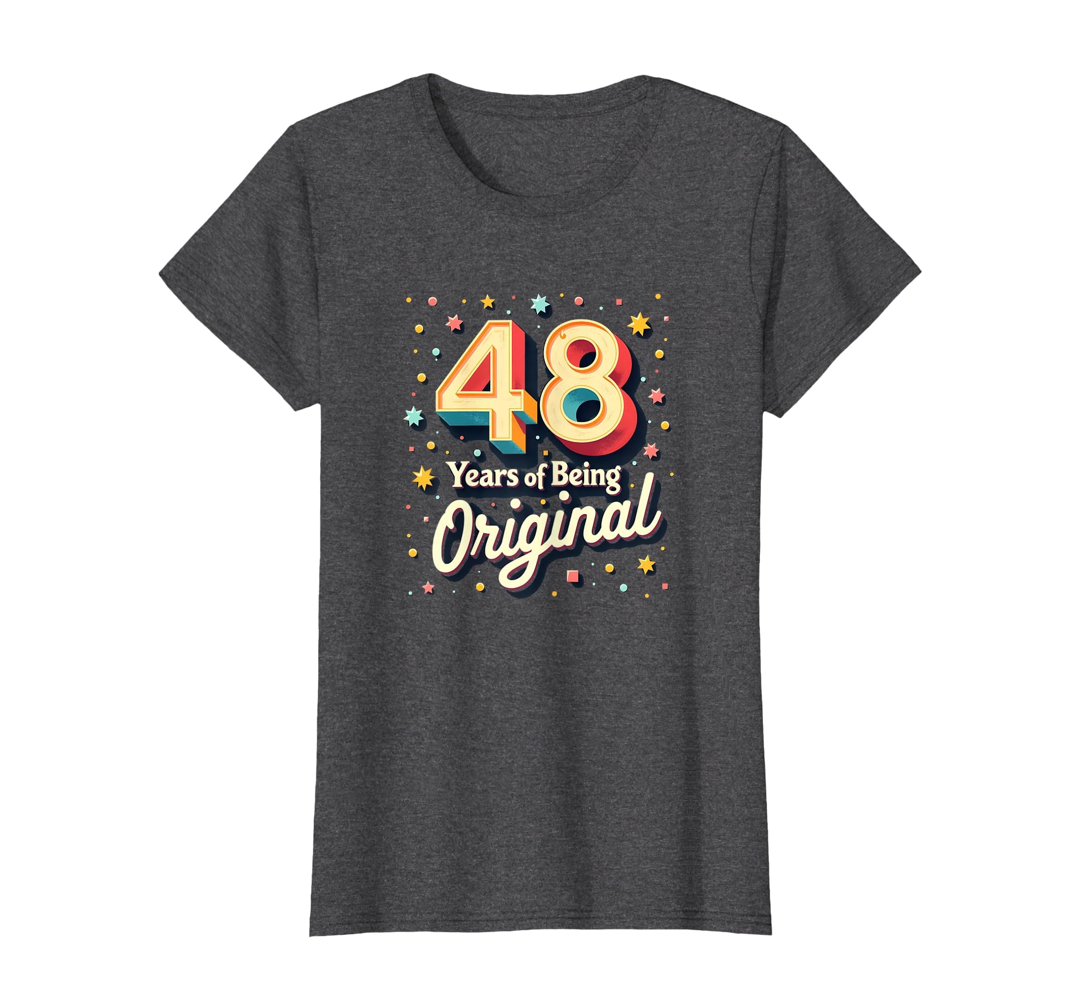 48 Years Original Birthday Gift T-Shirt - Novelty Apparel Unisex - T-Shirt, Sweatshirt, Hoodie
