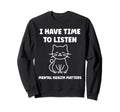 Animal I Have Time To Listen Sweatshirt - Streetwear Style Men Women - T-Shirt, Sweatshirt, Hoodie