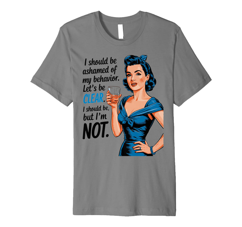 I Should Be Ashamed Sassy And Confident T-Shirt - Graphic Print Men Women - T-Shirt, Sweatshirt, Hoodie