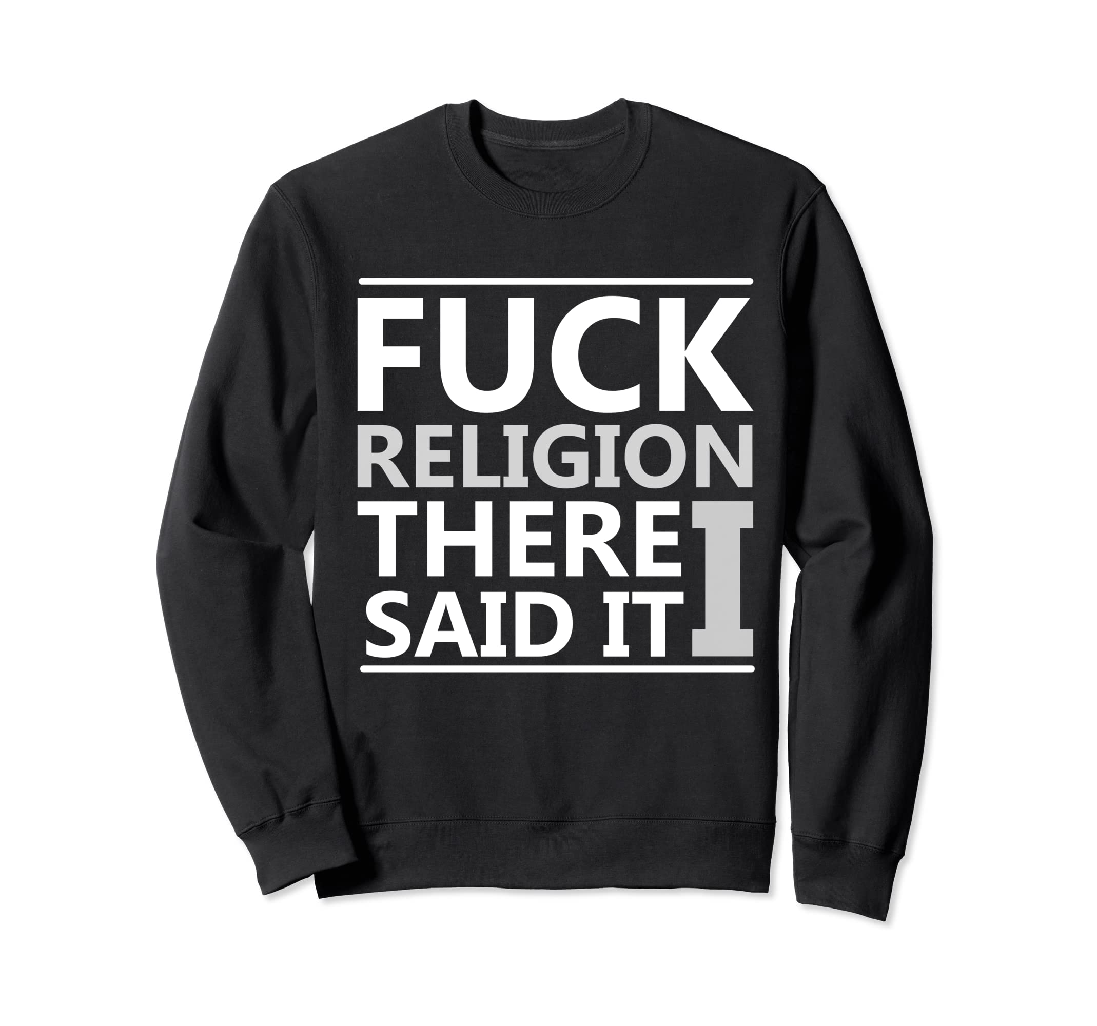 Anti Theist Fuck Religion Skeptic Sweatshirt - Minimalist Print Unisex - T-Shirt, Sweatshirt, Hoodie