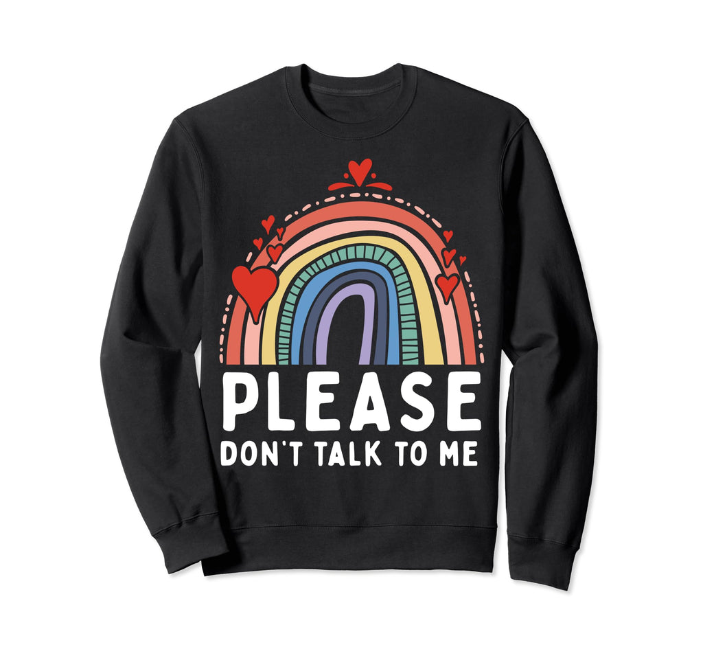 Please Dont Talk To Me Depression Sweatshirt - Minimalist Print Men Women - T-Shirt, Sweatshirt, Hoodie