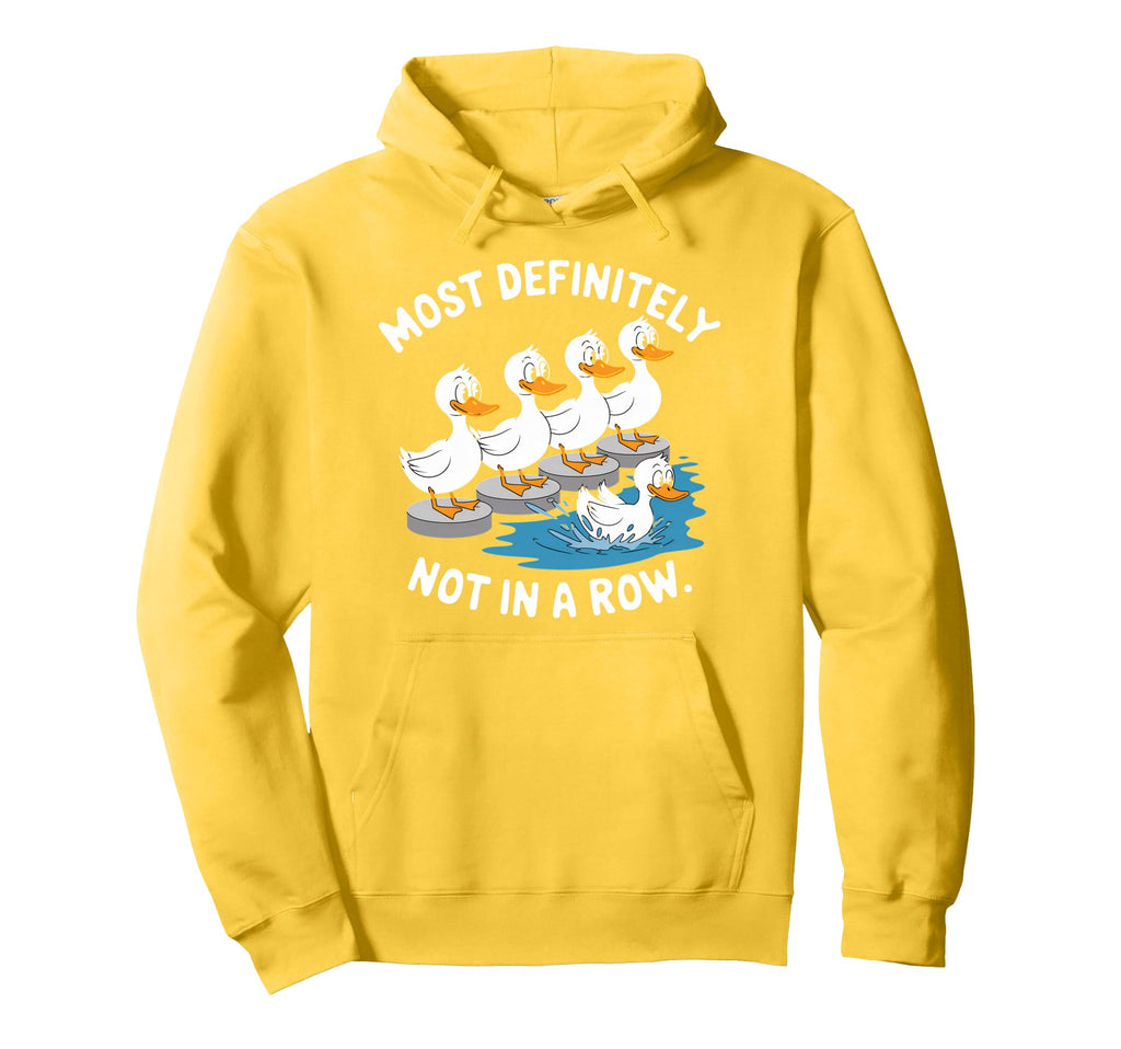 Duck Most Definitely Not All Row Mental Hoodie - Novelty Apparel Men Women - T-Shirt, Sweatshirt, Hoodie