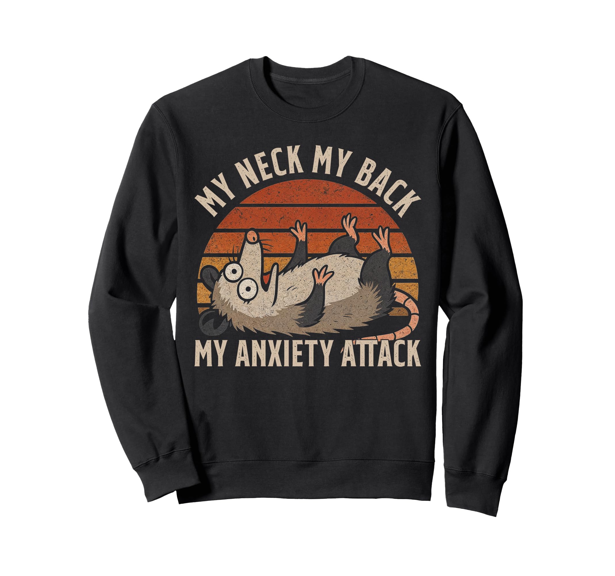 Funny Possum Anxiety My Neck My Sweatshirt - Aesthetic Graphic Men Women - T-Shirt, Sweatshirt, Hoodie