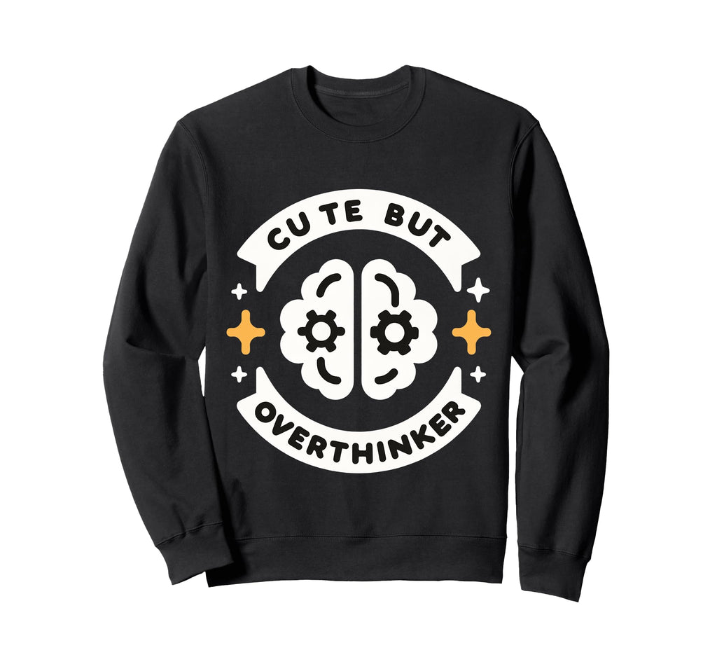 But Overthinker Introvert Sweatshirt - Casual Everyday Wear Men Women - T-Shirt, Sweatshirt, Hoodie