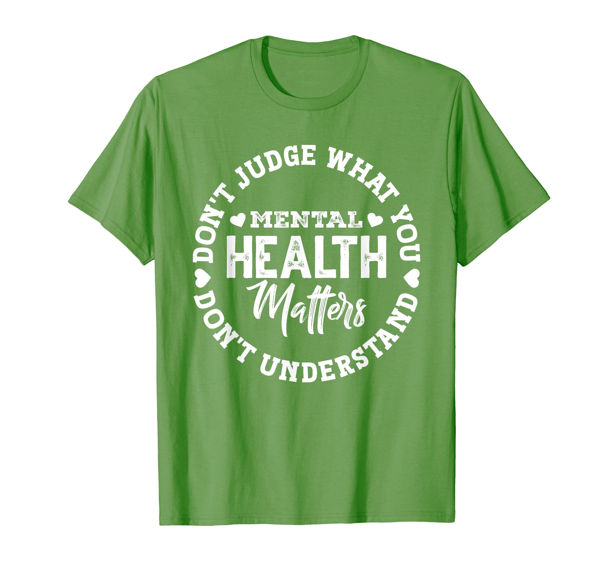 Green Ribbon You Dont Understand Mental T-Shirt - Trendy Graphic Unisex - T-Shirt, Sweatshirt, Hoodie