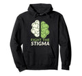 Fight Stigma Mental Health Hoodie - Minimalist Print Men Women - T-Shirt, Sweatshirt, Hoodie