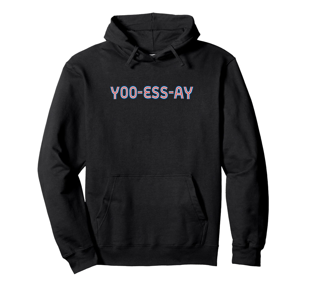 Yoo Ess Ay Funny Phoenetic Usa Typography Hoodie - Custom Art Print Unisex - T-Shirt, Sweatshirt, Hoodie