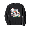 Love Vibes Heart Typography Art Sweatshirt - Graphic Print Unisex - T-Shirt, Sweatshirt, Hoodie
