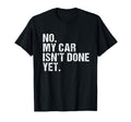 Gift Car Lover Mechanics No My Car T-Shirt - Fun Novelty Design Men Women - T-Shirt, Sweatshirt, Hoodie
