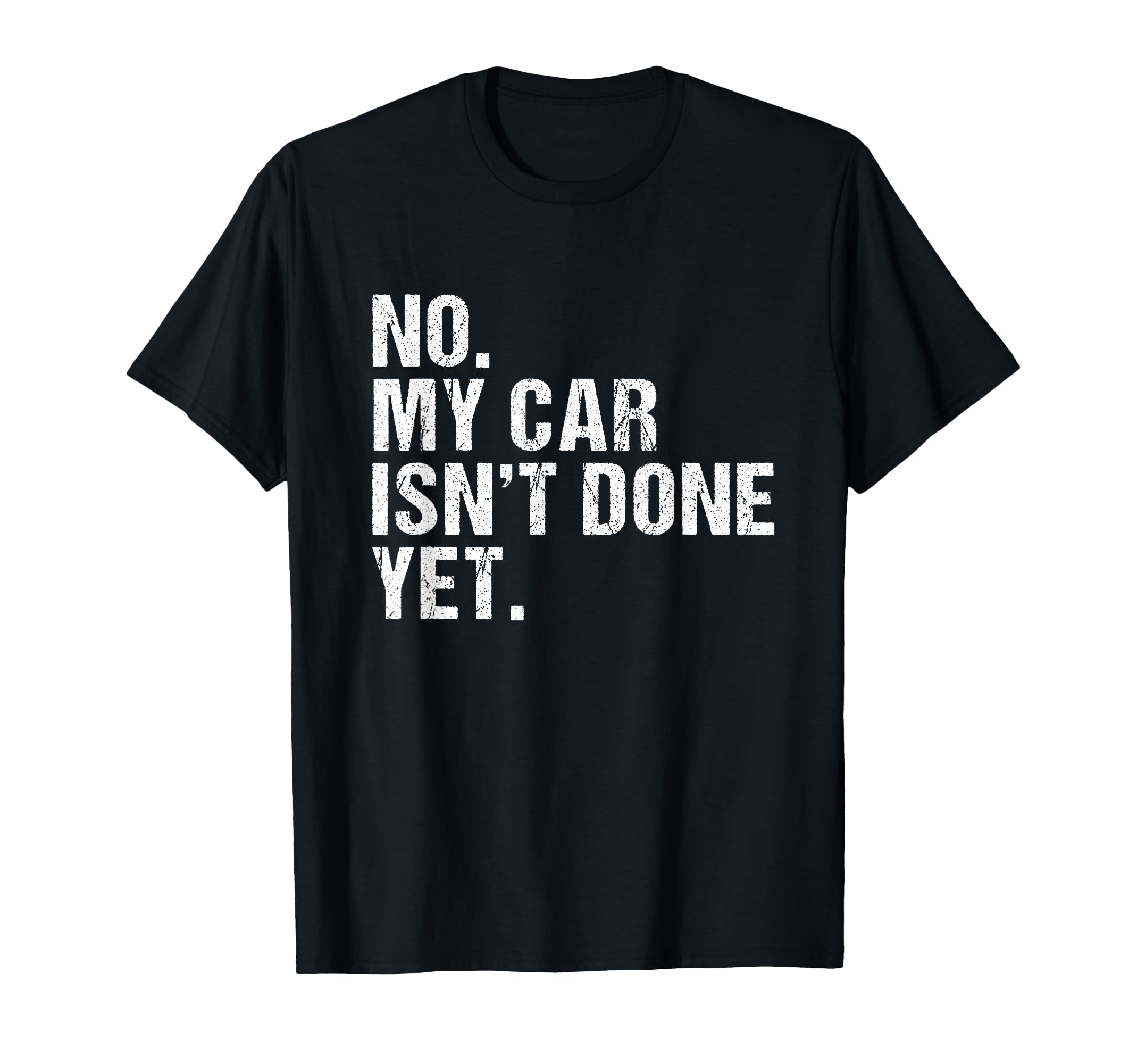 Gift Car Lover Mechanics No My Car T-Shirt - Fun Novelty Design Men Women - T-Shirt, Sweatshirt, Hoodie