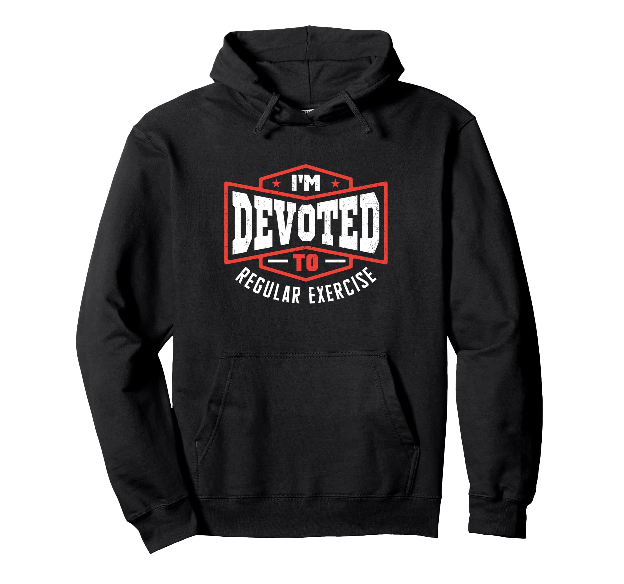 Im Devoted To Regular Exercise Self Hoodie - Fun Novelty Design Unisex - T-Shirt, Sweatshirt, Hoodie