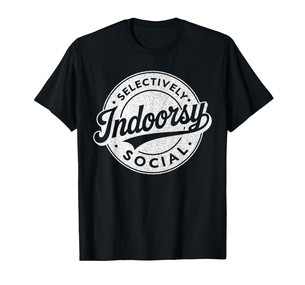 Indoorsy Selectively Social T-Shirt - Streetwear Style Men Women - T-Shirt, Sweatshirt, Hoodie