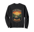 Im Done Working Time To Breathe Sweatshirt - Custom Art Print Unisex - T-Shirt, Sweatshirt, Hoodie
