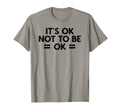 Its Okay To Not Be Okay Mental Health T-Shirt - Custom Art Print Unisex - T-Shirt, Sweatshirt, Hoodie