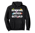 70S Distressed Running Never Gets Old Hoodie - Novelty Apparel Men Women - T-Shirt, Sweatshirt, Hoodie
