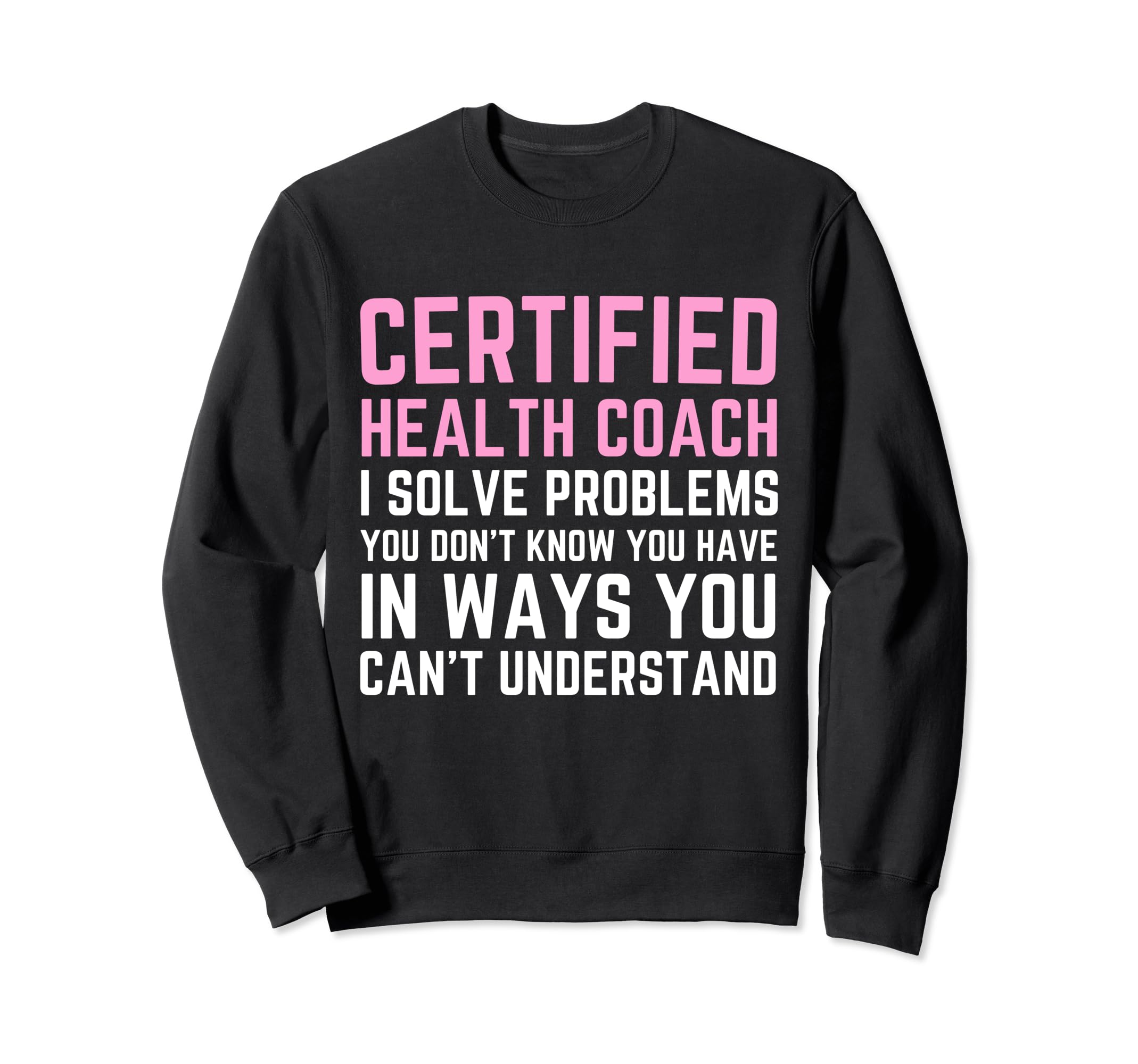 Funny Certified Health Coach Sweatshirt - Aesthetic Graphic for Adults - T-Shirt, Sweatshirt, Hoodie