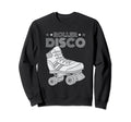 Roller Derby 70S Roller Disco Sweatshirt - Fun Novelty Design for Adults - T-Shirt, Sweatshirt, Hoodie