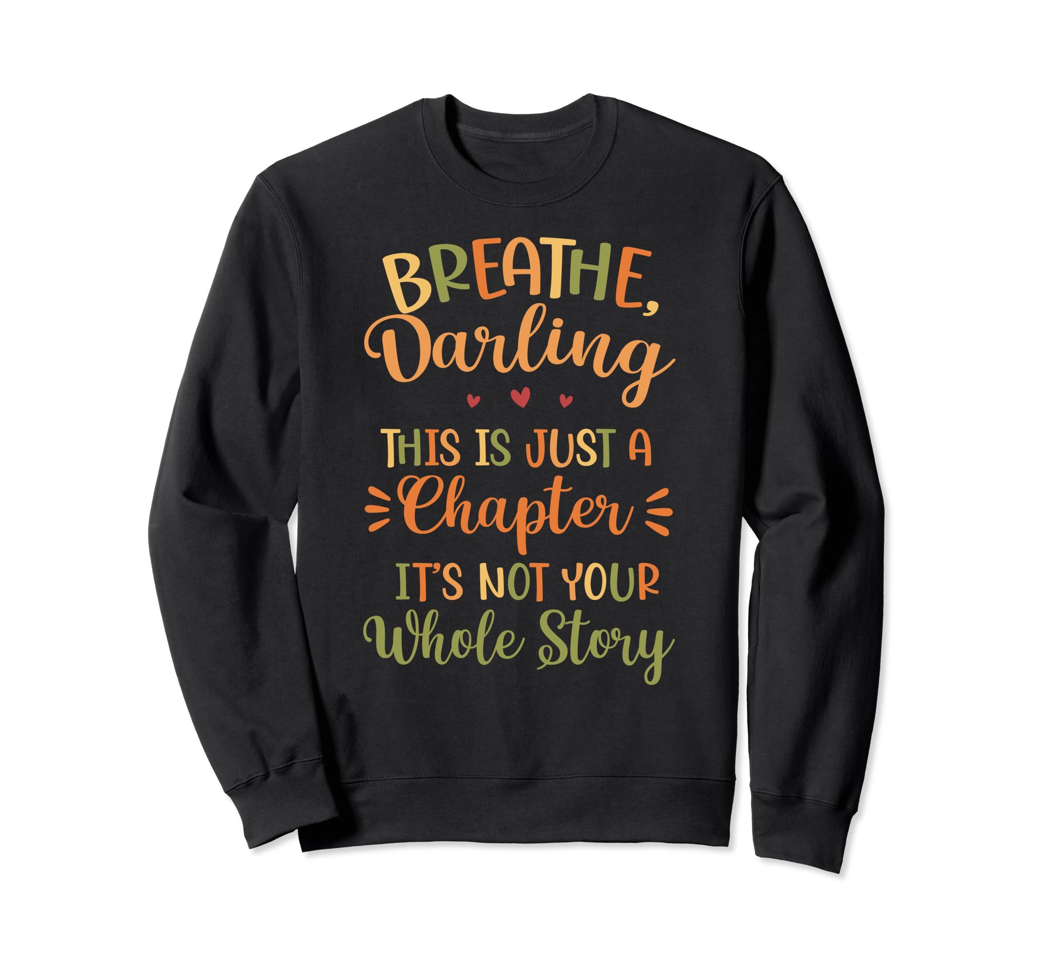Breathe Darling Motivational Teacher Sweatshirt - Minimalist Print Unisex - T-Shirt, Sweatshirt, Hoodie